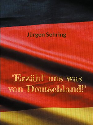 cover image of "Erzähl' uns was von Deutschland!"